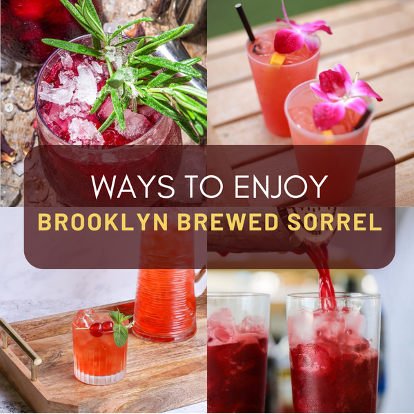 Brooklyn Brewed Sorrel: 3 Ways to Sip, Share, and Sparkle for a Refreshing Non-Alcoholic Drink!
